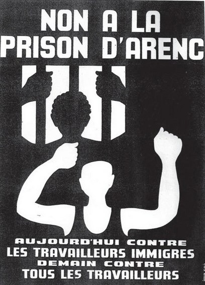 Affiche indiquant : Non à la prison d'Arenc - Aujourd'hui contre les travailleurs immigrés, demain contre tous les travailleurs. En illustration, un silhouette noire en cage et une silhouette blanche lèvent les poings.