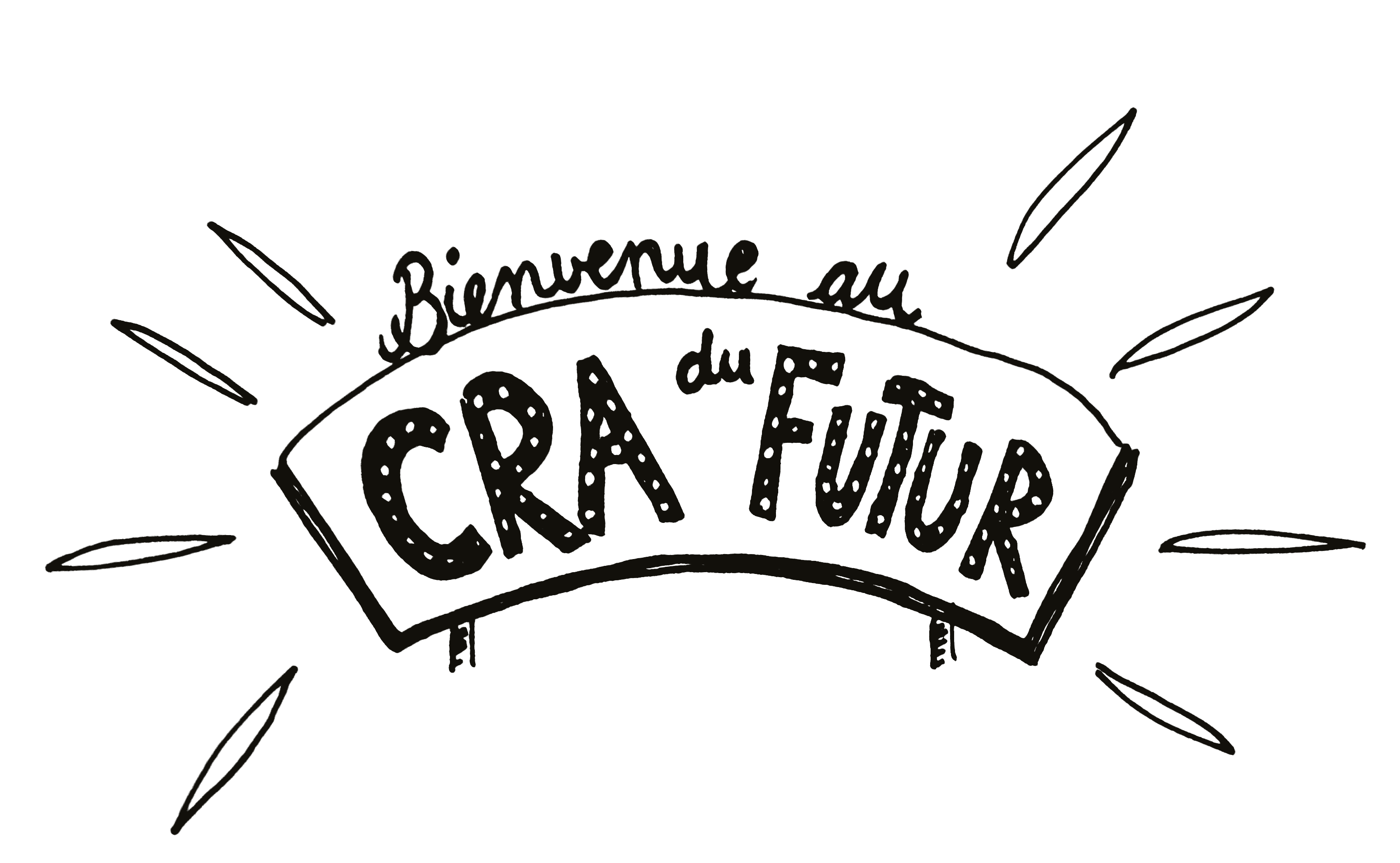 Dessin d'un panneau indiquant "Bienvenue au CRA du futur"